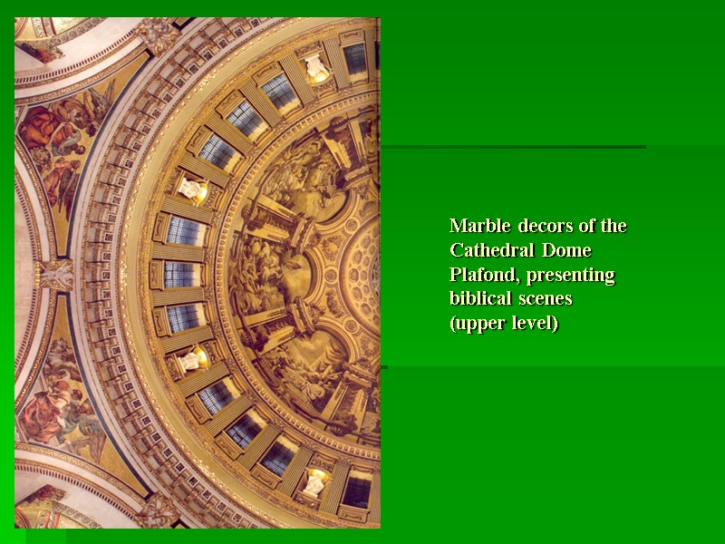 Marble decors of the Cathedral Dome Plafond, presenting biblical scenes (upper level)